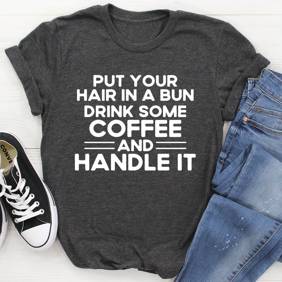 Put Your Hair In A Bun T-Shirt-3