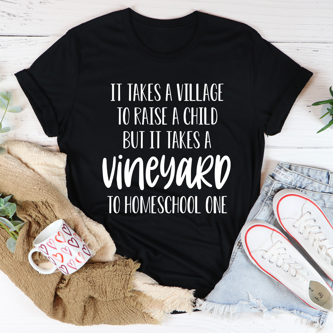 It Takes A Vineyard To Homeschool A Child T-Shirt-2