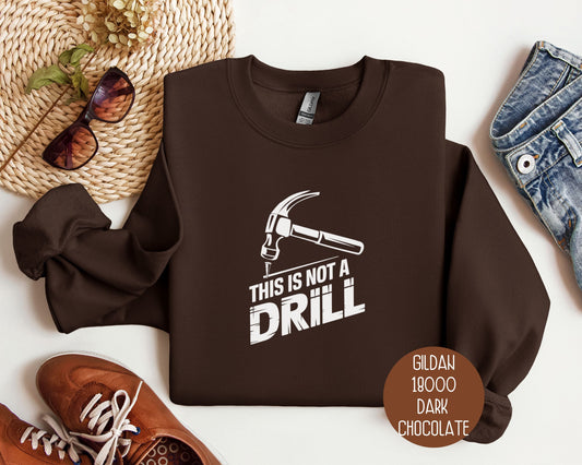This is Not a Drill Sweatshirt-1