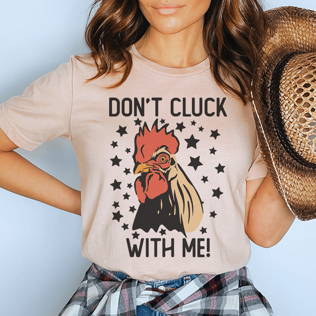 Don’t Cluck With Me Tee-0