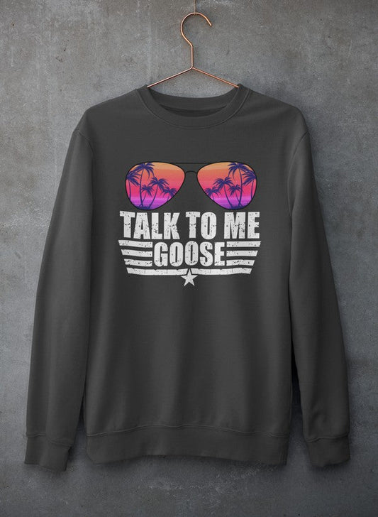 Talk to Me Goose Sweat Shirt-0