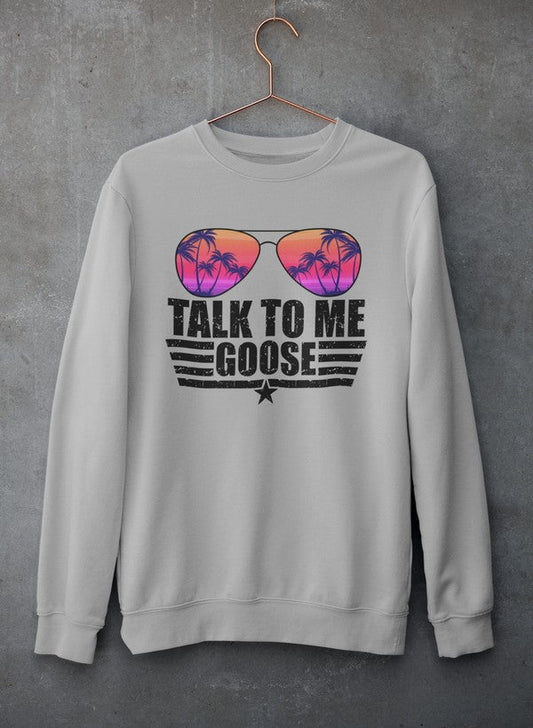 Talk to Me Goose Sweat Shirt-1
